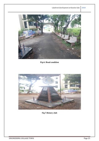Lakefront development at Kanelav lake 2018
ENGINEERING COLLAGE TUWA Page 25
Fig-6: Road condition
Fig-7:Rotary club
 