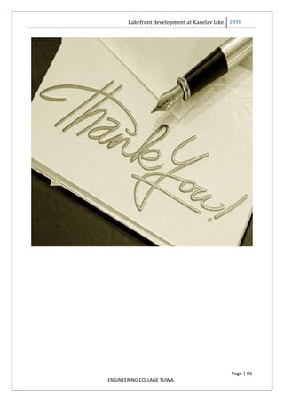 Lakefront development at Kanelav lake 2018
Page | 86
ENGINEERING COLLAGE TUWA.
 