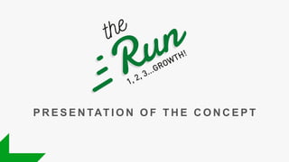 P R E S E N TAT I O N O F T H E C O N C E P T
 