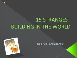 15STRANGEST BUILDING IN THE WORLD ENGLISH LANGUANGE 