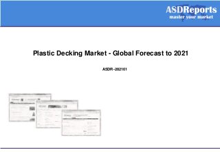 Plastic Decking Market - Global Forecast to 2021
ASDR-282161
 