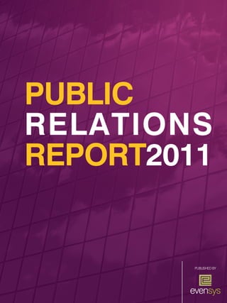 PUBLIC
RELATIONS
REPORT2011


         PUblished by
 