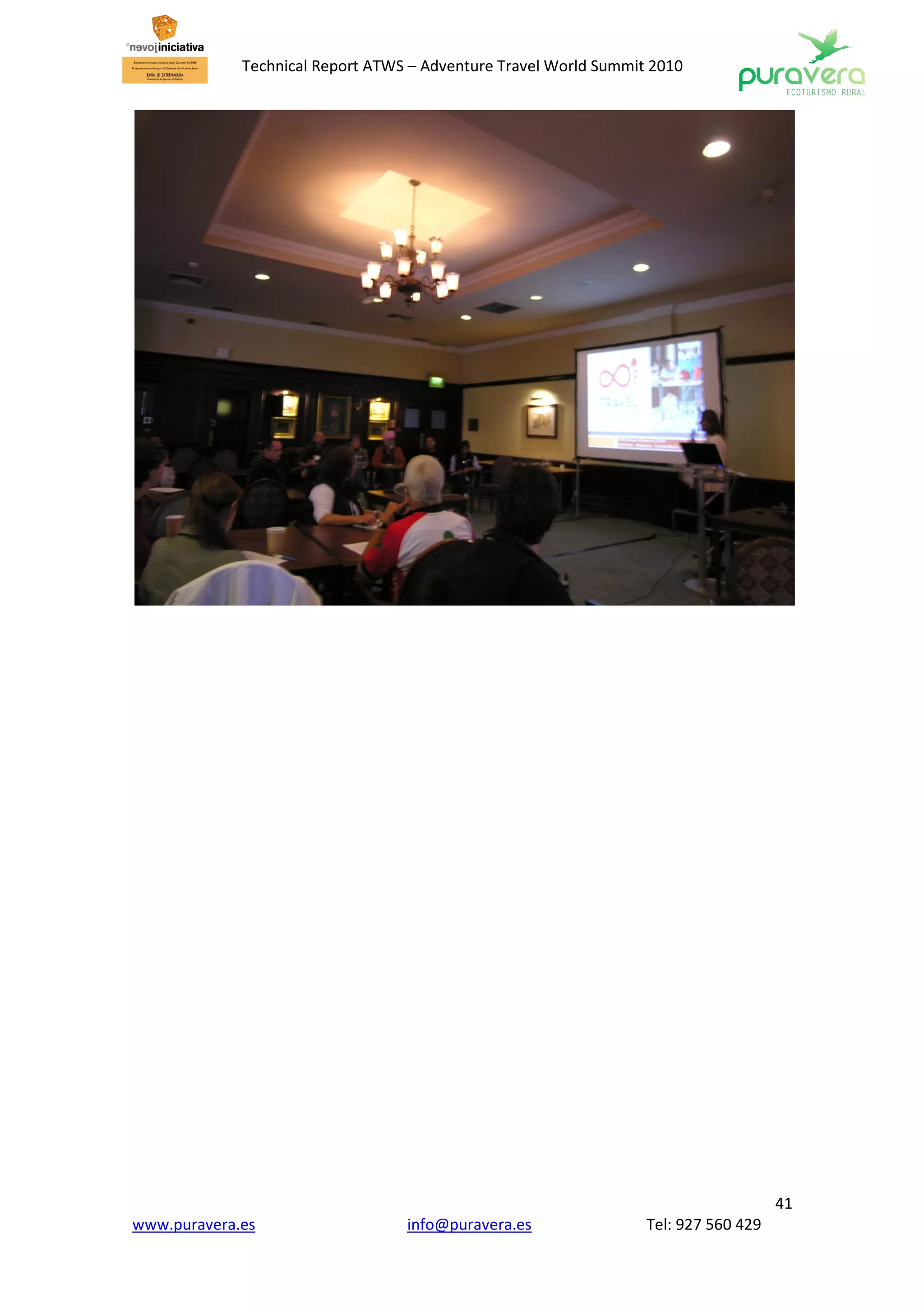 Technical Report ATWS – Adventure Travel World Summit 2010




                                                                                     41
www.puravera.es                   info@puravera.es                Tel: 927 560 429
 