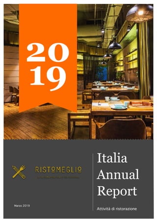  
20
19
Italia
Annual
Report
Attività di ristorazione
Marzo 2019
 