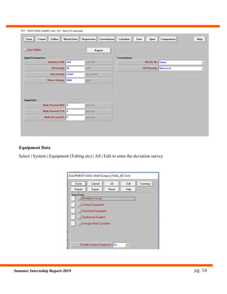 pg. 54Summer Internship Report-2019
Equipment Data
Select | System | Equipment (Tubing etc) | All | Edit to enter the deviation survey
 