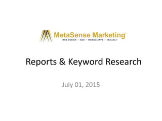 Reports & Keyword Research
July 01, 2015
 