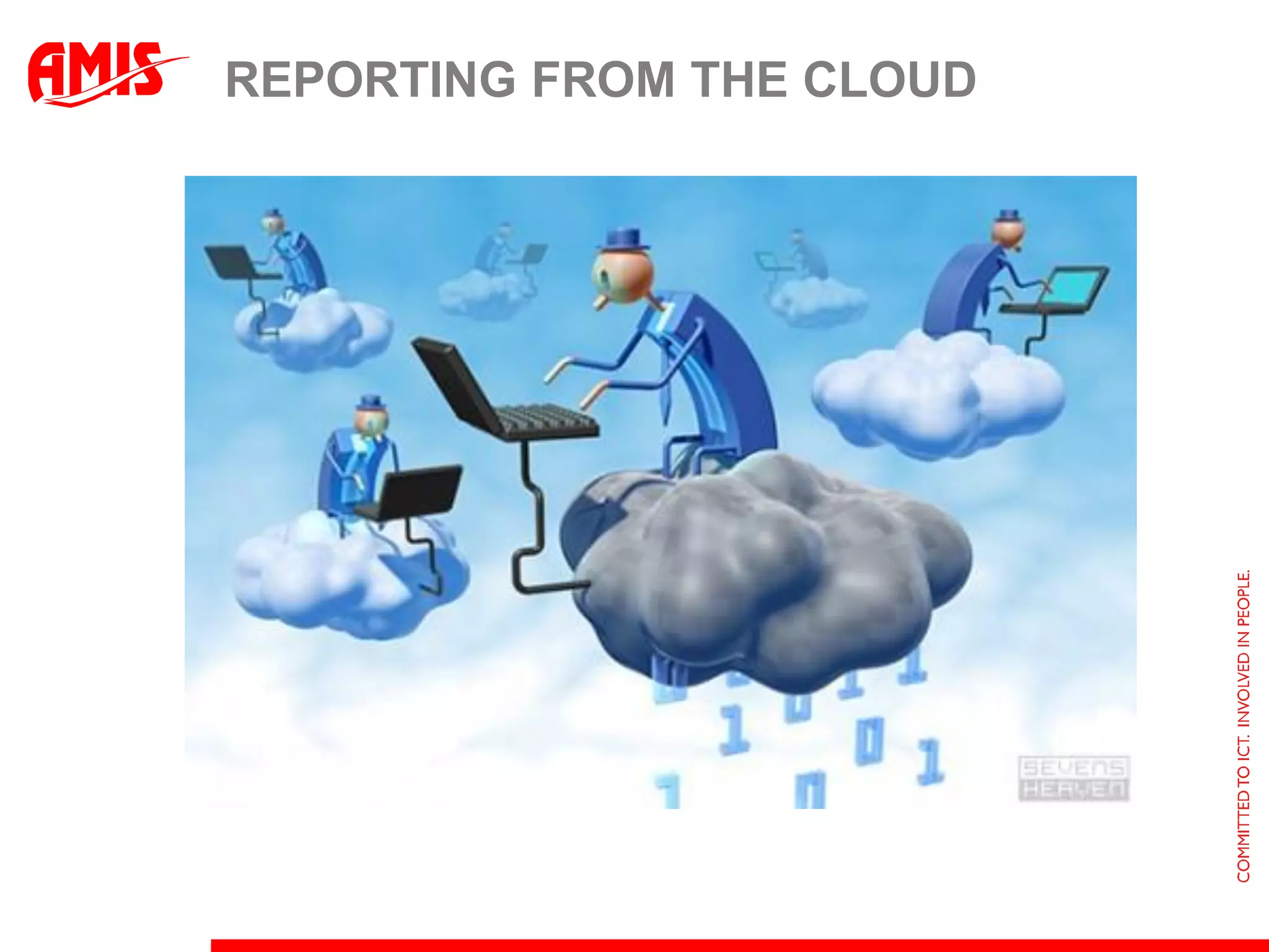 REPORTING FROM THE CLOUD
 
