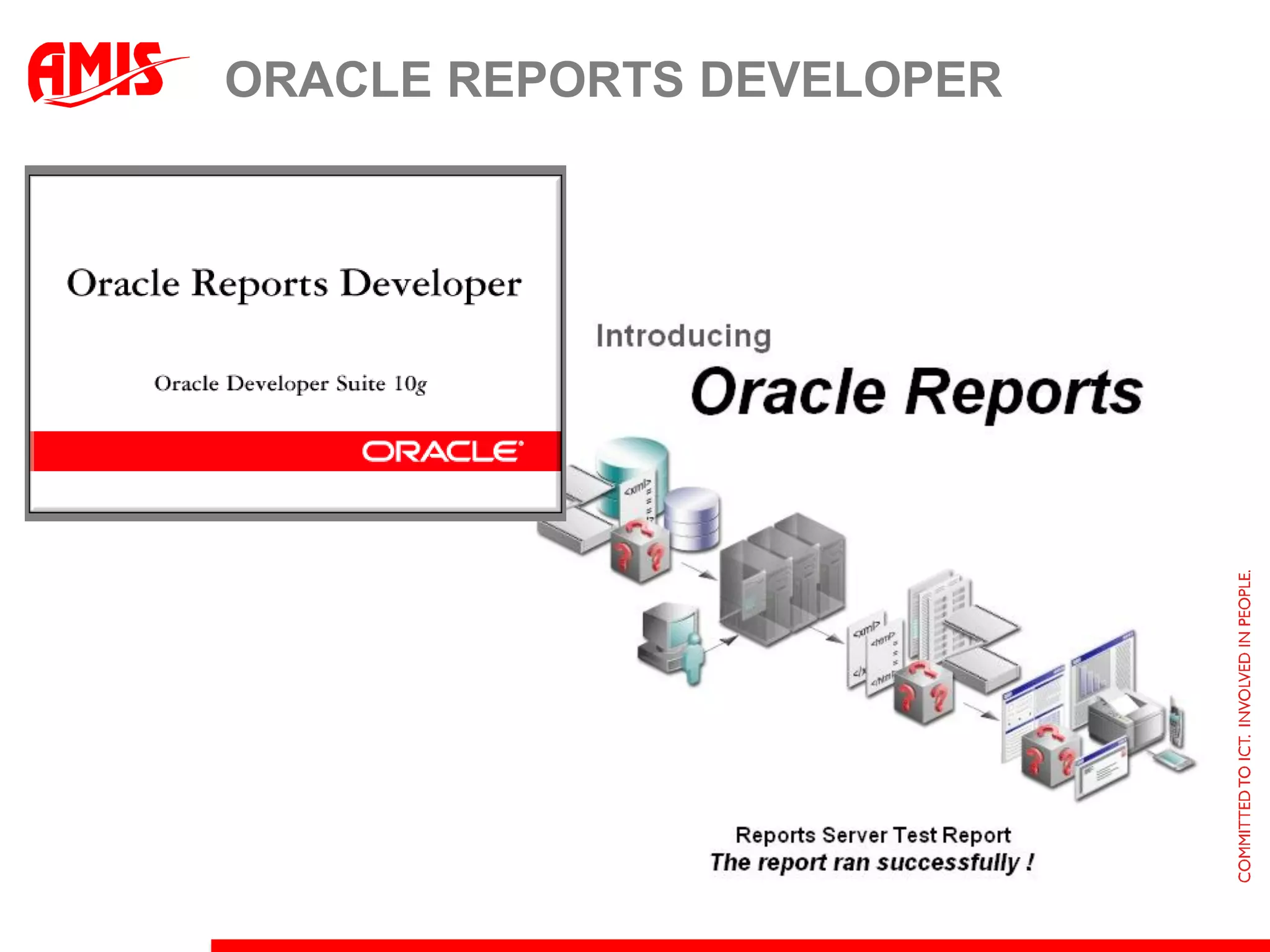 ORACLE REPORTS DEVELOPER
 