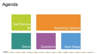 ‹#›
Agenda
Self Service
BI Reporting Options
Demo Questions Next Steps
 