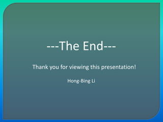 ---The End---
Hong-Bing Li
Thank you for viewing this presentation!
 