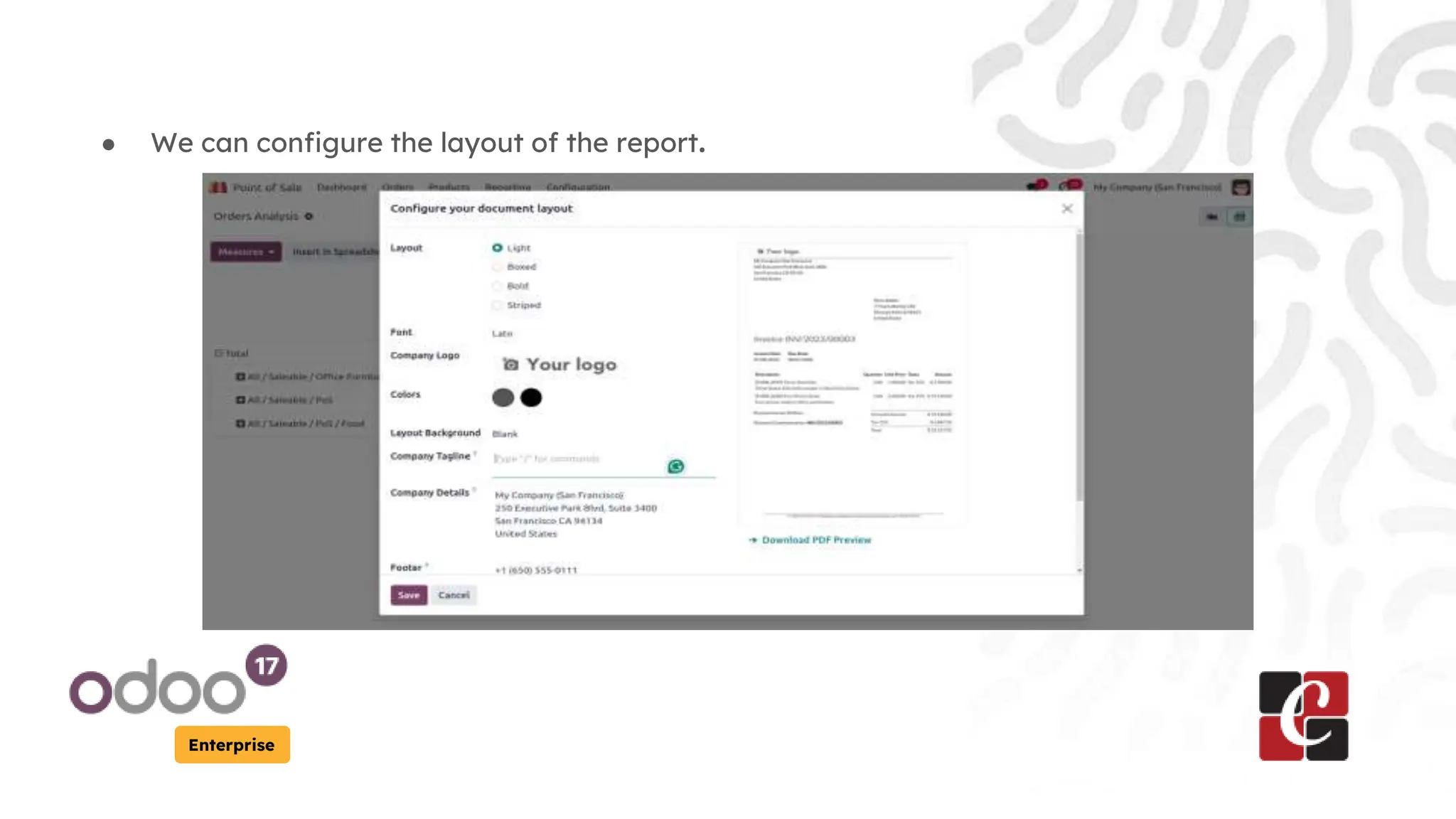 Enterprise
● We can configure the layout of the report.
 