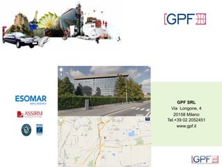GPF SRL
Via Longone, 4
20158 Milano
Tel.+39 02 2052451
www.gpf.it
 
