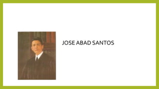 JOSE ABAD SANTOS
 