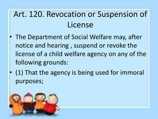 Art. 120. Revocation or Suspension of
License
• (2) That said agency is insolvent or is not in a
financial position to sup...