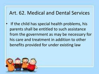 Art. 63. Financial Aid and Social
Services to Needy Families
Special financial or material aid and social services shall
b...