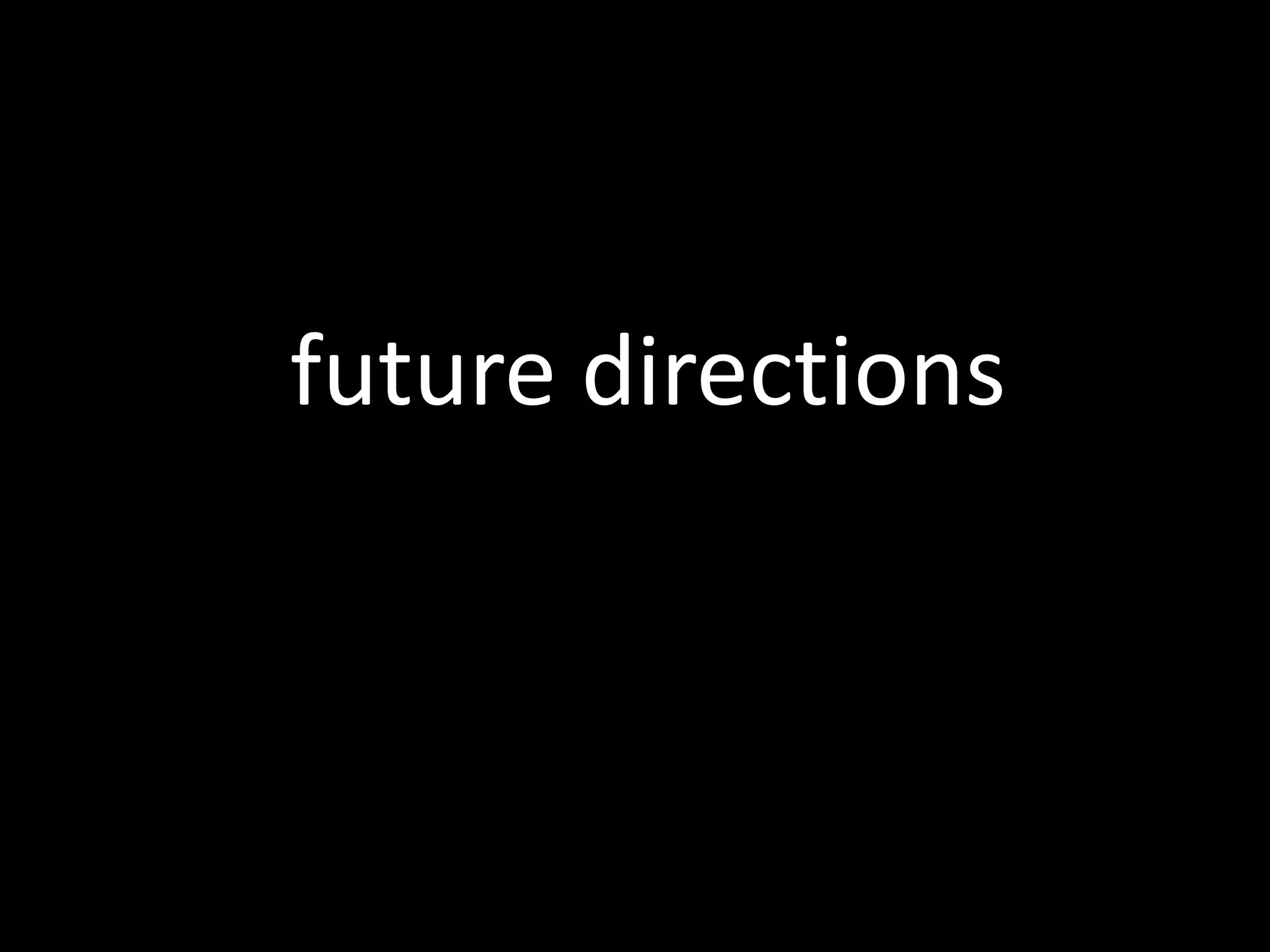future directions