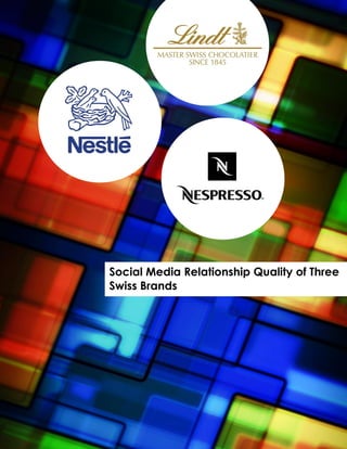 Social Media Relationship Quality of Three
        Swiss Brands




rquiv                                         1
 