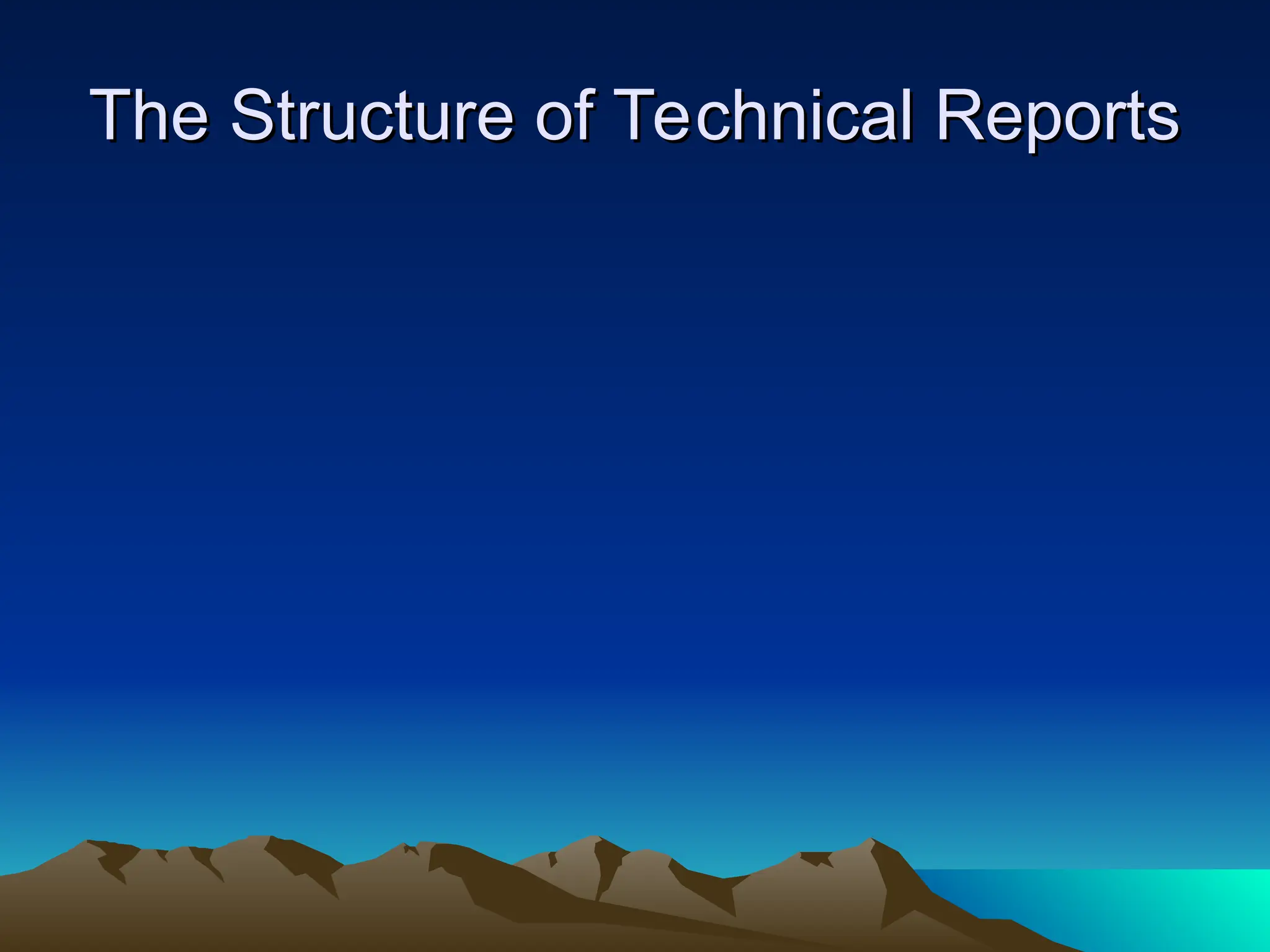 The Structure of Technical Reports
The Structure of Technical Reports
 