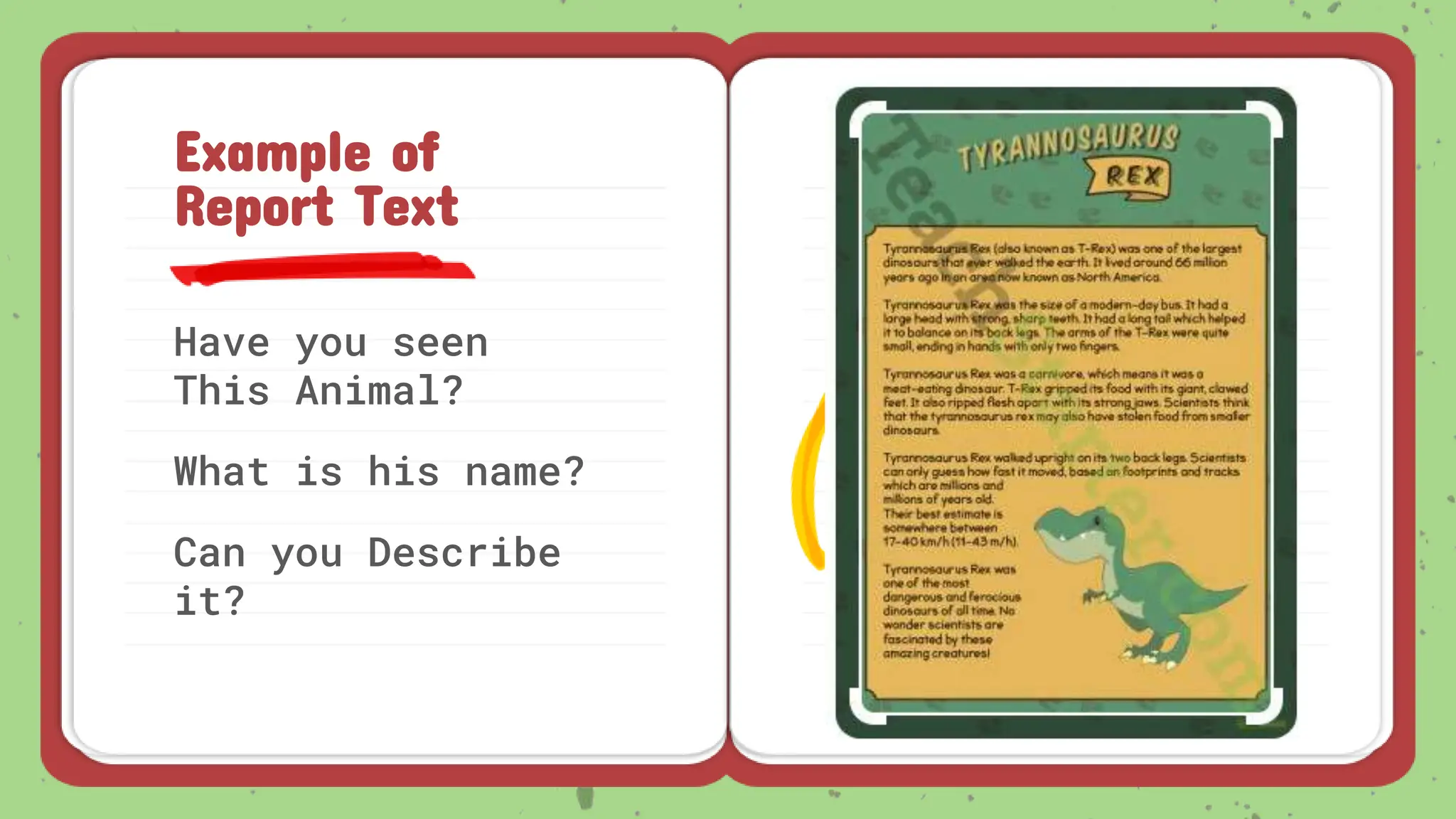 Have you seen
This Animal?
What is his name?
Can you Describe
it?
Example of
Report Text
 