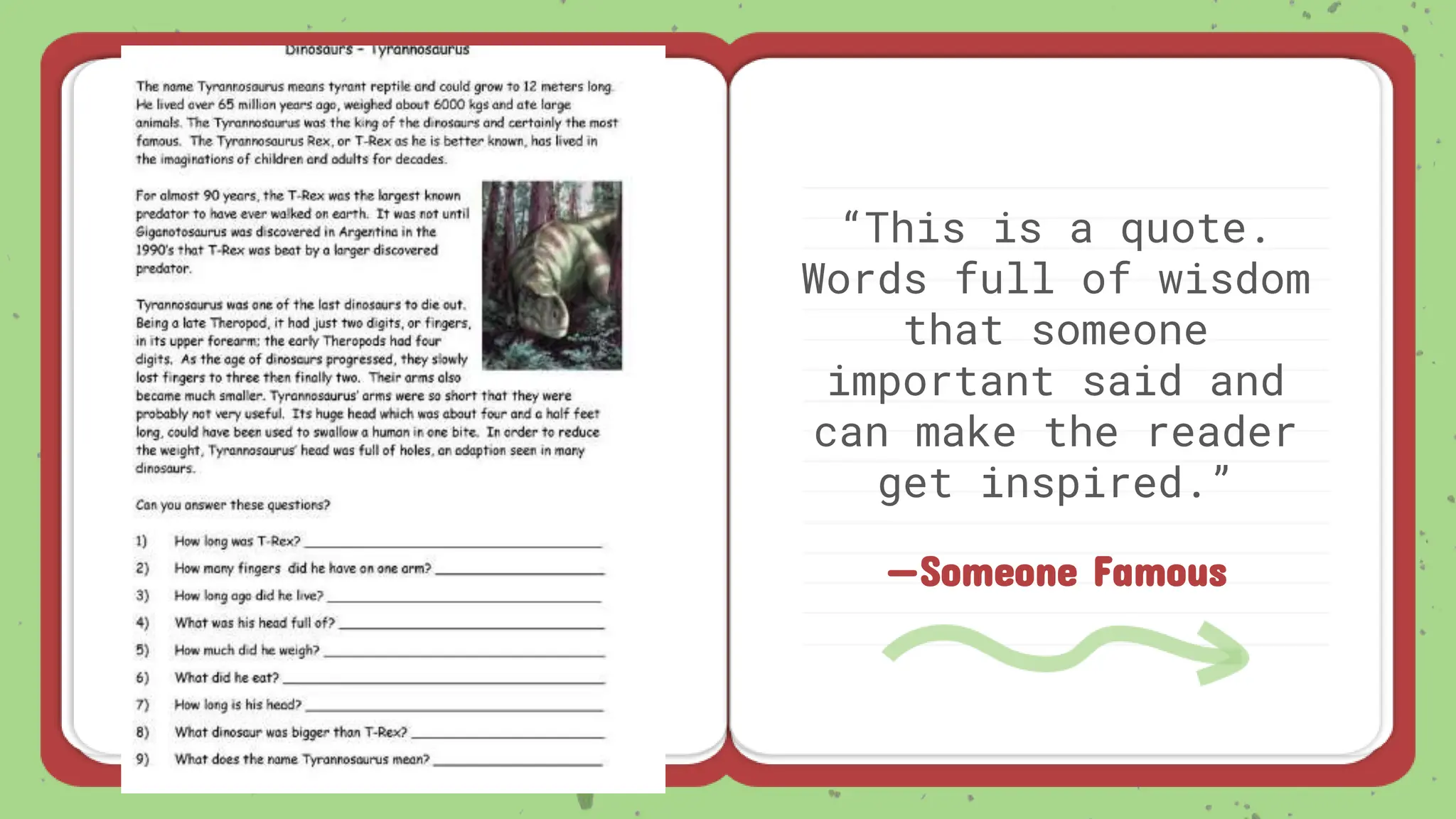 —Someone Famous
“This is a quote.
Words full of wisdom
that someone
important said and
can make the reader
get inspired.”
 