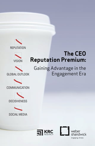 The CEO Reputation Premium | 1
INTRODUCTION
The CEO
Reputation Premium:
Gaining Advantage in the
Engagement Era
 