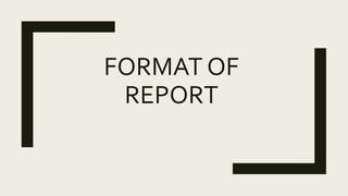 FORMAT OF
REPORT
 