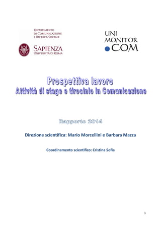 1 
Direzione scientifica: Mario Morcellini e Barbara Mazza 
Coordinamento scientifico: Cristina Sofia 
 
