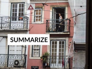 15
SUMMARIZE
 