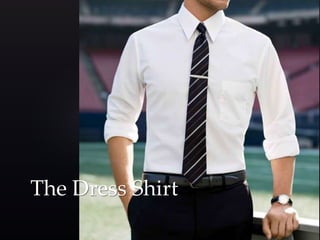 The Dress Shirt 
 