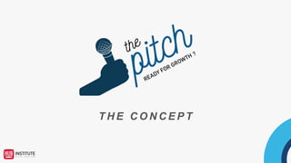 T H E C O N C E P T
 
