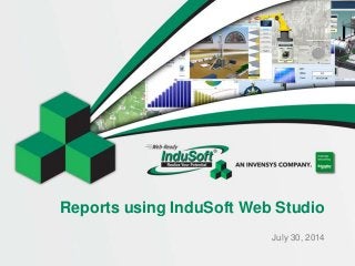 Reports using InduSoft Web Studio
July 30, 2014
 