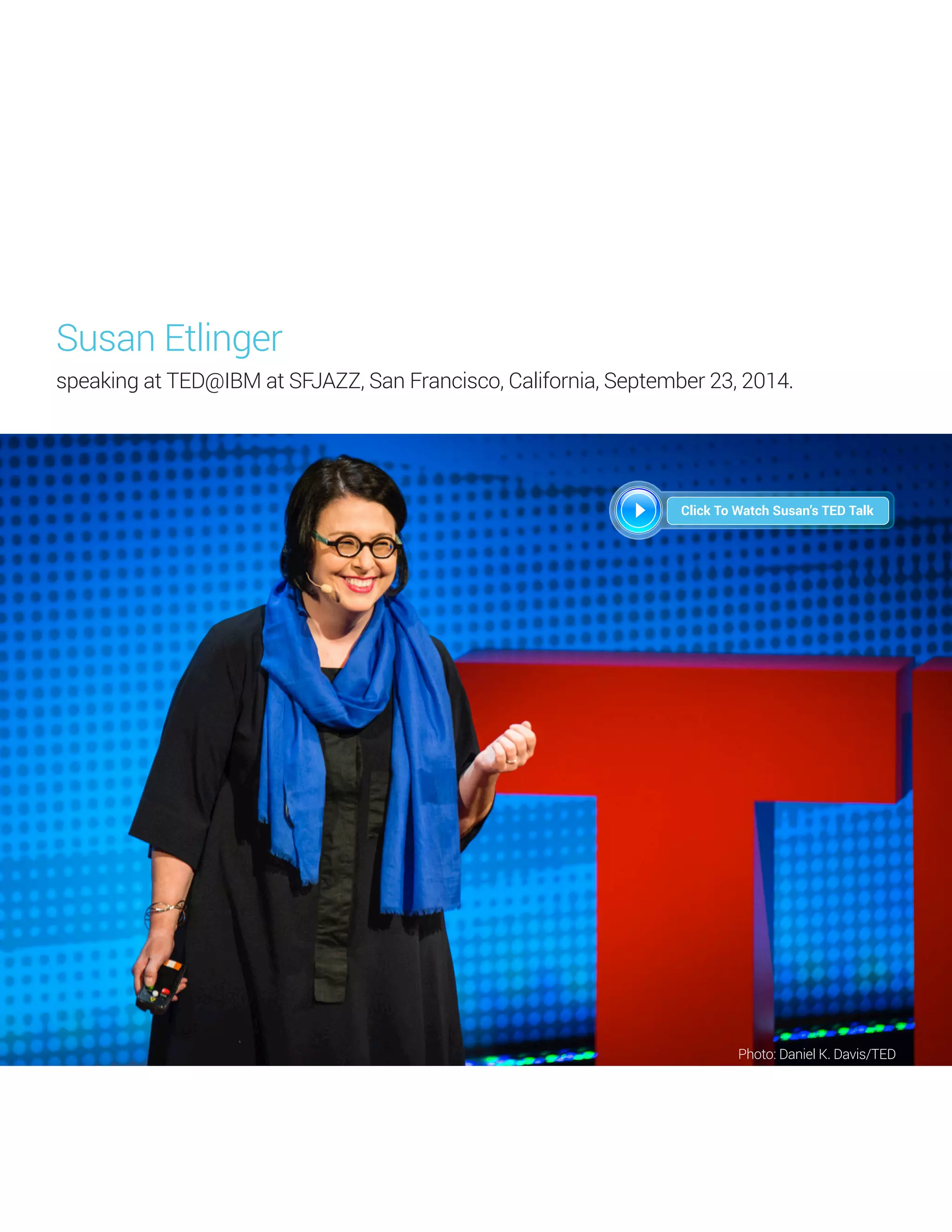 Photo: Daniel K. Davis/TED
Susan Etlinger
speaking at TED@IBM at SFJAZZ, San Francisco, California, September 23, 2014.
Preview Only
 