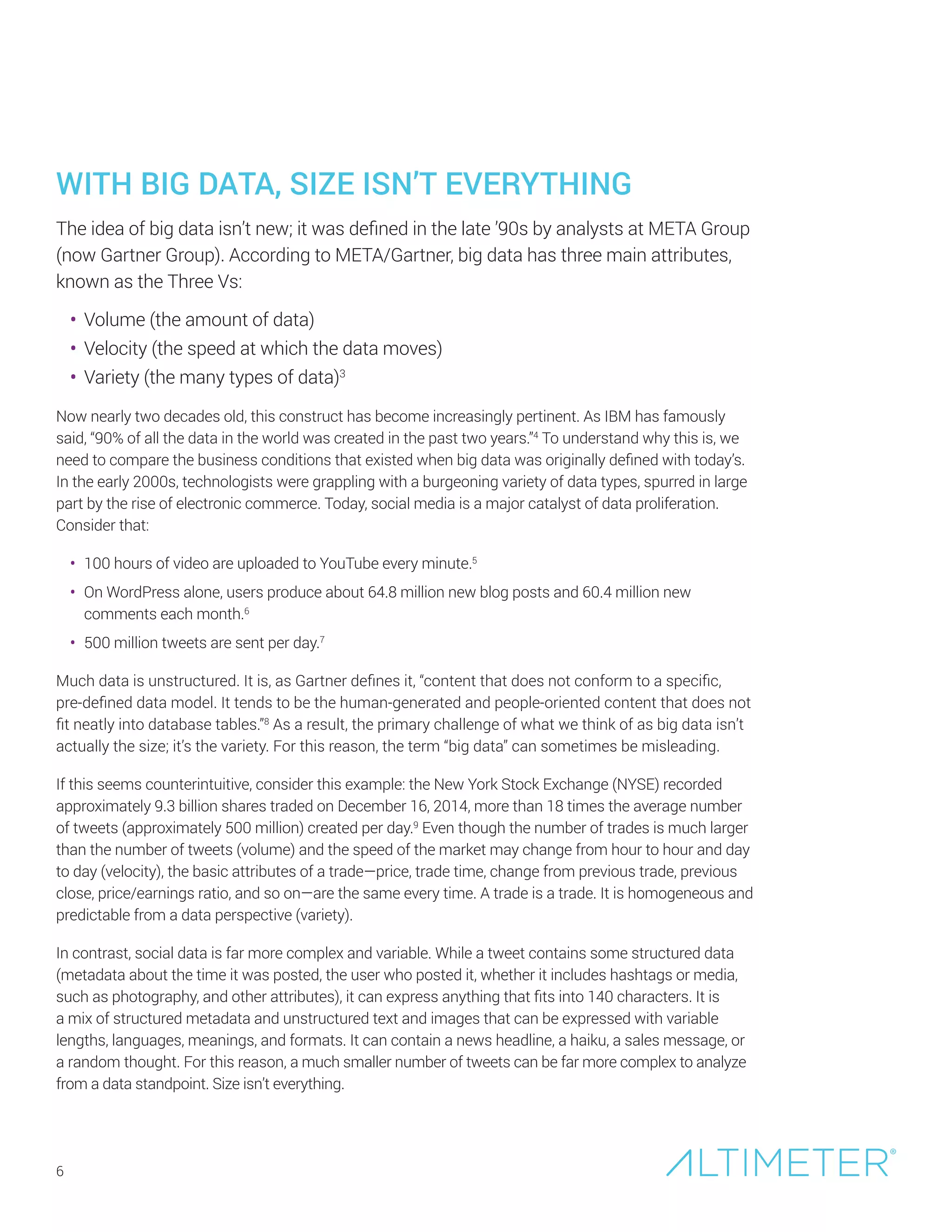 6
Preview Only
To download this report in full at no cost, please visit our website at:
http://pages.altimetergroup.com/what-do-we-do-with-all-this-big-data-report.html
 