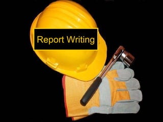 Report Writing




       Amir Saif
amirsaiftaz@gmail.com
 