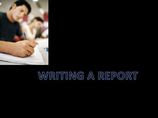 WRITING A REPORT 