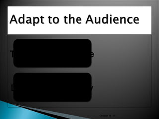 The “You” Attitude

Level of Formality
Chapter 11 - 10

 
