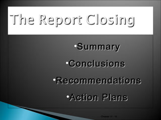 •Summary
•Conclusions
•Recommendations
•Action Plans
Chapter 11 - 15

 