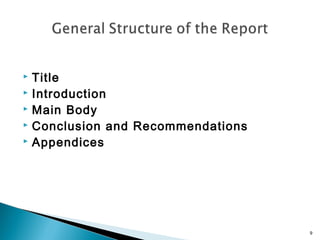 Title
 Introduction
 Main Body
 Conclusion and Recommendations
 Appendices


9

 