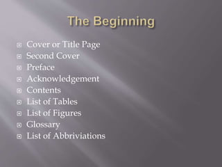  Cover or Title Page
 Second Cover
 Preface
 Acknowledgement
 Contents
 List of Tables
 List of Figures
 Glossary
 List of Abbriviations
 
