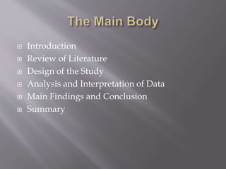  Introduction
 Review of Literature
 Design of the Study
 Analysis and Interpretation of Data
 Main Findings and Conclusion
 Summary
 