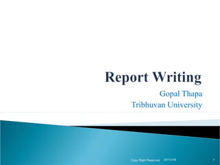 Gopal Thapa
Tribhuvan University
07/11/18Copy Right Reserved 1
 