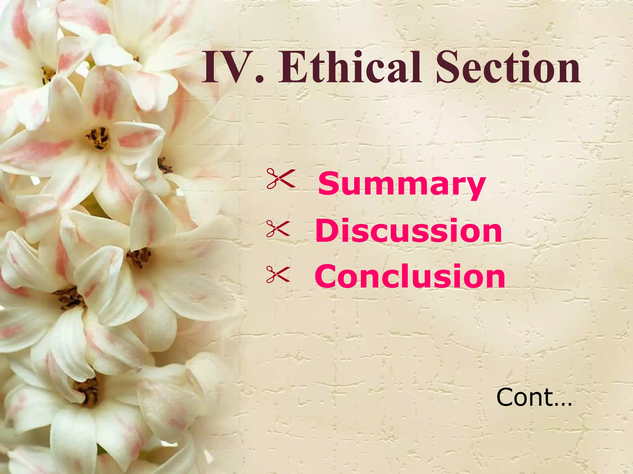 IV. Ethical Section Summary Discussion Conclusion Cont… 