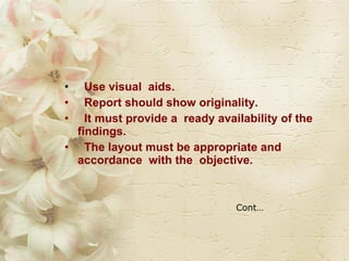<ul><li>Use visual  aids. </li></ul><ul><li>Report should show originality.  </li></ul><ul><li>It must provide a  ready av...