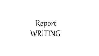 Report
WRITING
 