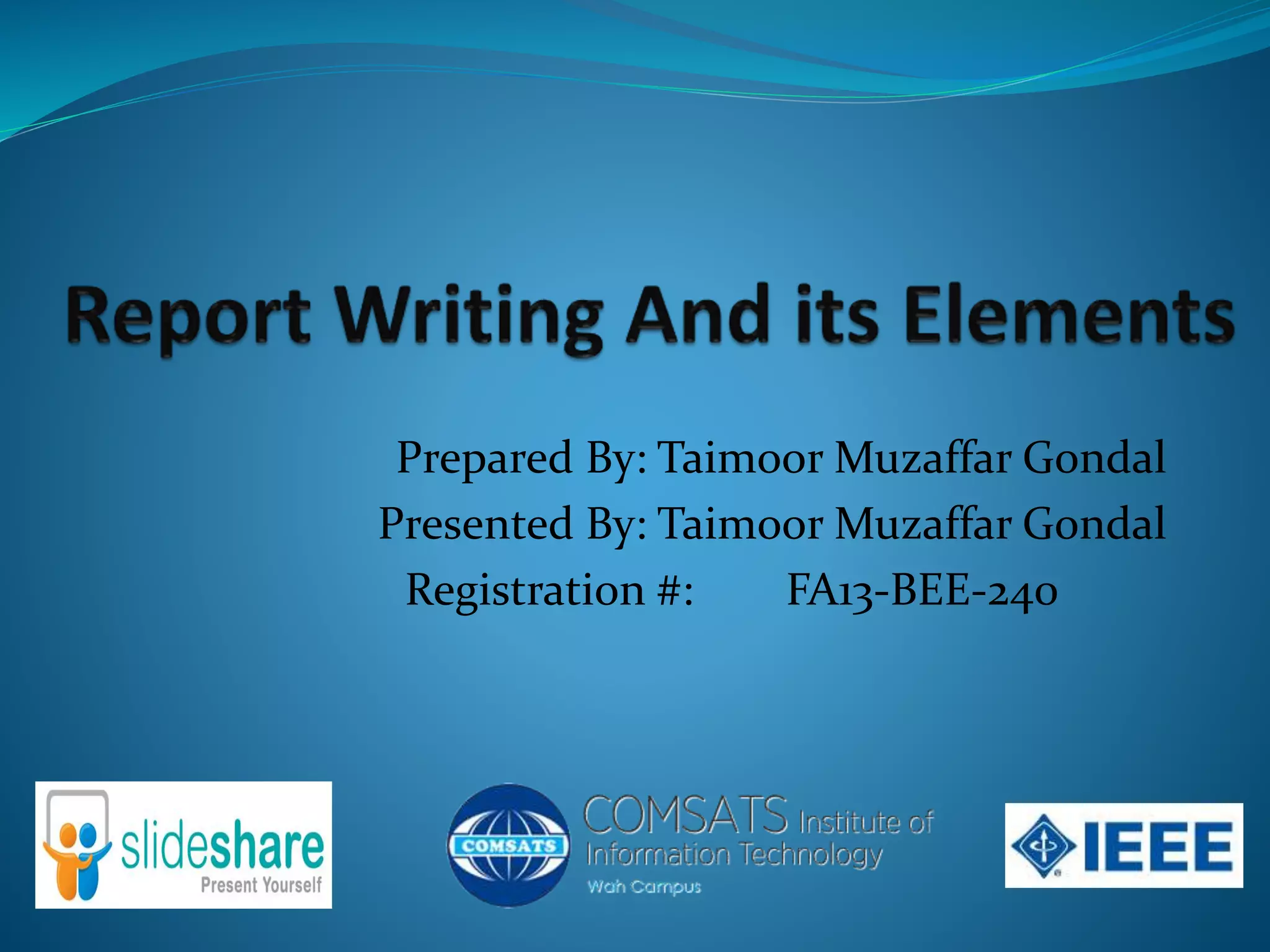 Prepared By: Taimoor Muzaffar Gondal
Presented By: Taimoor Muzaffar Gondal
Registration #: FA13-BEE-240