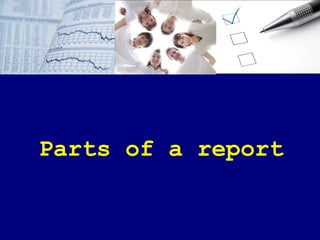 Parts of a report

 