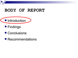 BODY OF REPORT


Introduction



Findings



Conclusions



Recommendations

 