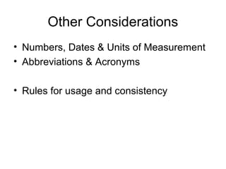 Punctuation
Full Stop (.) Hyphen/ Dash (-) Ellipsis (3xDots) (…)
Colon (:) Apostrophe (‘) Brackets ({[ ]}) Italics – not
exactly
punctuation but
included herein
Semicolon (;) Solidus (slash) (/) Question Mark (?)
Comma (,) Quotation Marks (“ ”) or
(‘ ‘)
Exclamation Mark (!)
 