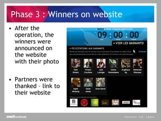 Phase 3 : Winners on website After the operation, the winners were announced on the website with their photo Partners were thanked – link to their website 