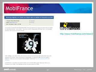 MobiFrance http://www.mobifrance.com/news/2009-12-04/id15774/Samsung-organise-une-chasse-aux-tresors-dans-la-capitale-le-9-decembre-prochain   